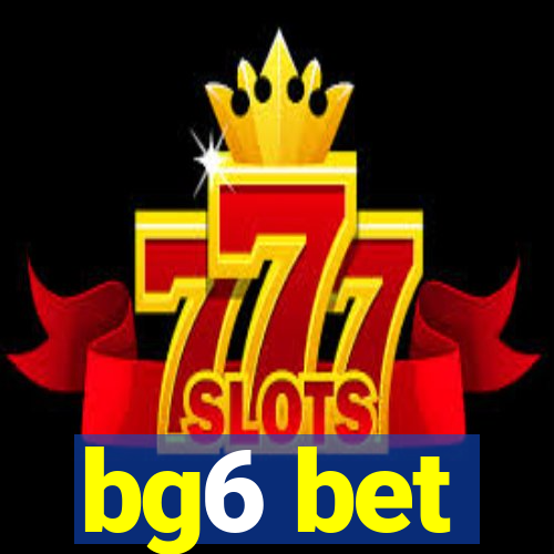 bg6 bet